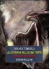 La leggenda dell'ultimo tengu. Storie dalle isole di Nihon - Gabriele Tomaselli - Libro Nulla Die 2012, Fantastica | Libraccio.it