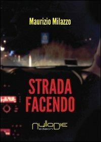 Stada facendo - Maurizio Milazzo - Libro Nulla Die 2013 | Libraccio.it