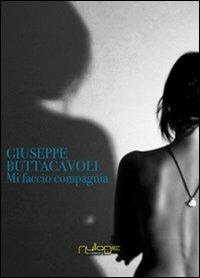 Mi faccio compagnia - Giuseppe Buttacavoli - Libro Nulla Die 2013, Ventitrenta | Libraccio.it