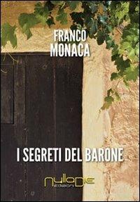 I segreti del barone - Franco Monaca - Libro Nulla Die 2013, Lego narrativa | Libraccio.it