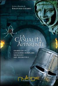 La casualità apparente - Emanuele Cavarra - Libro Nulla Die 2014, Lego narrativa | Libraccio.it