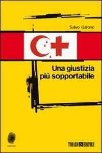 Una giustizia più sopportabile - Salvo Barone - Libro Todaro 2012, Impronte | Libraccio.it