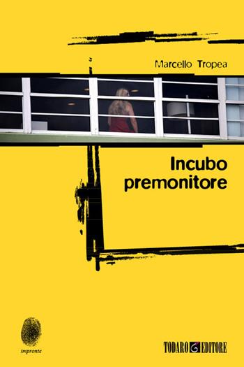 Incubo premonitore - Marcello Tropea - Libro Todaro 2014, Impronte | Libraccio.it