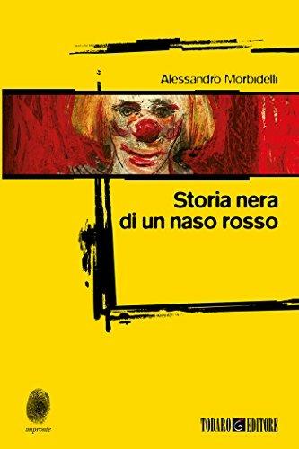Storia nera di un naso rosso - Alessandro Morbidelli - Libro Todaro 2017, Impronte | Libraccio.it