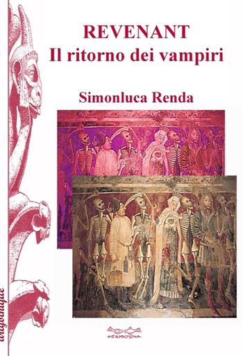 Revenant. Il ritorno del vampiro - Simonluca Renda - Libro Museodei by Hermatena 2013, Artgothique | Libraccio.it