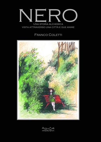 Nero. Una storia alchemica vista attraverso una città e due anime - Franco Coletti - Libro Museodei by Hermatena 2014, Viadelmattonumero0 | Libraccio.it