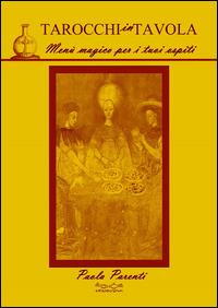 Tarocchi in tavola - Paola Parenti - Libro Museodei by Hermatena 2014, Divine credenze | Libraccio.it