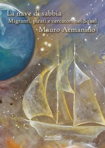 La nave di sabbia - Mauro Armanino - Libro Museodei by Hermatena 2015 | Libraccio.it