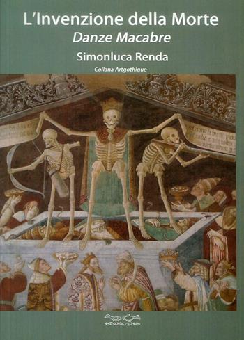 L'invenzione della morte - Simonluca Renda - Libro Museodei by Hermatena 2015, Artgothique | Libraccio.it