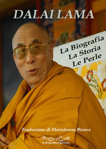 Dalai Lama. La biografia, la storia, le perle - Gyatso Tenzin (Dalai Lama) - Libro Museodei by Hermatena 2016, Oro | Libraccio.it