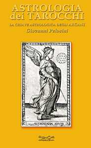 Image of Astrologia dei tarocchi. La chiave astrologica dei tarocchi