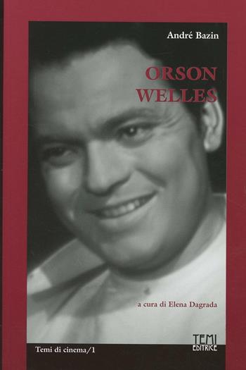 Orson Welles - André Bazin - Libro Temi 2015, Temi di cinema | Libraccio.it