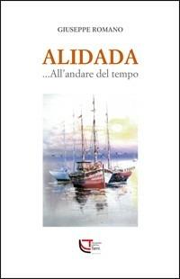 Alidada... All'andare del tempo - Giuseppe Romano - Libro Temi 2012 | Libraccio.it