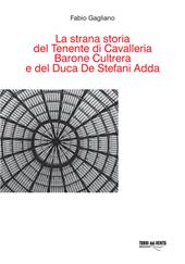 La Strana storia del tenente di cavalleria barone Cultrera e del duca De Stefani Adda