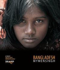 Bangladesh Mymensingh - Luigi Di Salvo, Lorenzo Palizzolo - Libro Torri del Vento Edizioni di Terra di Vento 2013 | Libraccio.it