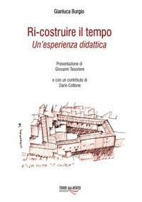 Ri-Costruire il tempo. Un'esperienza didattica - Gianluca Burgio - Libro Torri del Vento Edizioni di Terra di Vento 2013, Kumquat | Libraccio.it