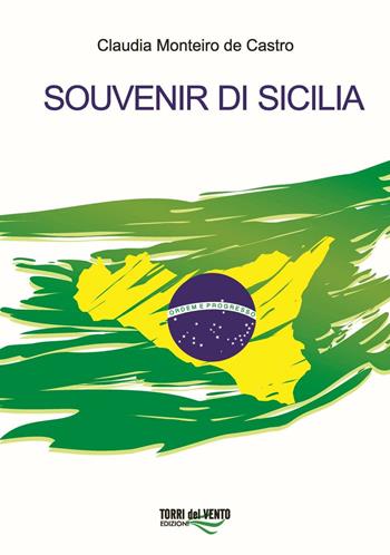 Souvenir di Sicilia - Claudia Monteiro De Castro - Libro Torri del Vento Edizioni di Terra di Vento 2016, I palmizi | Libraccio.it