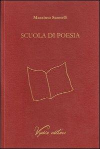 Scuola di poesia - Massimo Sannelli - Libro Vydia Editore 2011, Licenze | Libraccio.it