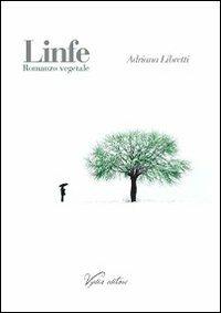 Linfe. Romanzo vegetale. Audiolibro. CD Audio - Adriana Libretti - Libro Vydia Editore 2012 | Libraccio.it