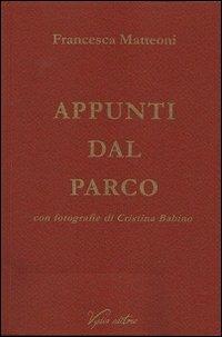 Appunti dal parco - Francesca Matteoni - Libro Vydia Editore 2019 | Libraccio.it