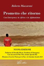 Prometto che ritorno. Con Emergency in Africa e in Afghanistan. Nuova ediz.