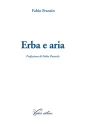 Erba e aria. Ediz. ampliata