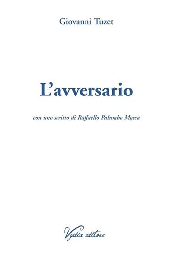 L'avversario - Giovanni Tuzet - Libro Vydia Editore 2021, Nereidi | Libraccio.it