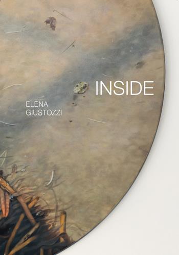 Inside. Ediz. italiana e inglese - Elena Giustozzi - Libro Vydia Editore 2021 | Libraccio.it