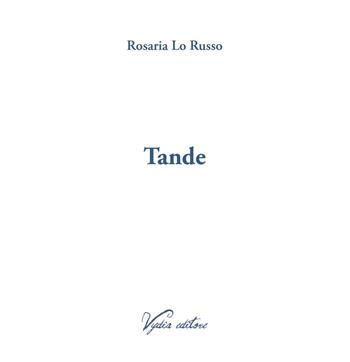 Tande - Rosaria Lo Russo - Libro Vydia Editore 2023 | Libraccio.it