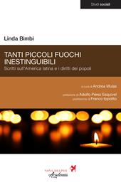 Tanti piccoli fuochi inestinguibili. Scritti sull'America latina e i diritti dei popoli