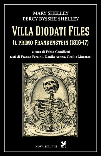 Villa Diodati Files. Il primo Frankenstein (1816-17). Ediz. critica - Mary Shelley, Percy Bysshe Shelley - Libro Nova Delphi Libri 2018, Le sfingi | Libraccio.it