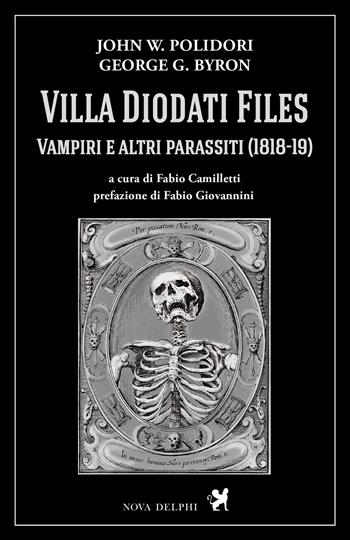 Villa Diodati Files. Vampiri e altri parassiti (1818-19) - John William Polidori, George G. Byron - Libro Nova Delphi Libri 2019, Le sfingi | Libraccio.it
