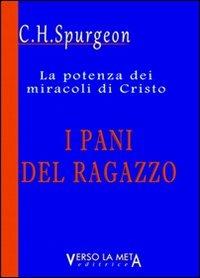 I pani del ragazzo. La potenza dei miracoli di Cristo  - Libro Verso la Meta 2011 | Libraccio.it