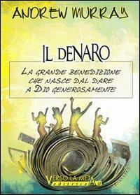 Il denaro - Andrew Murray - Libro Verso la Meta 2013 | Libraccio.it