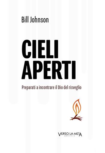 Cieli aperti. Ediz. multilingue - Bill Johnson - Libro Verso la Meta 2022 | Libraccio.it