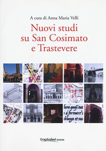 Nuovi studi su San Cosimato e Trastevere  - Libro Graphofeel 2018, Formniveau | Libraccio.it