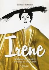 Irene. Liberamente ispirato alla vita di Irene Brin
