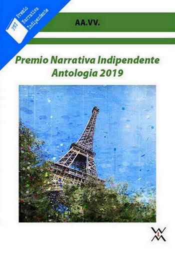 Premio narrativa indipendente. Antologia 2019  - Libro WLM 2020, Fuori tempo | Libraccio.it