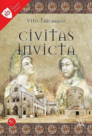 Civitas Invicta - Vito Tricarico - Libro WLM 2020, Italicae historiae | Libraccio.it