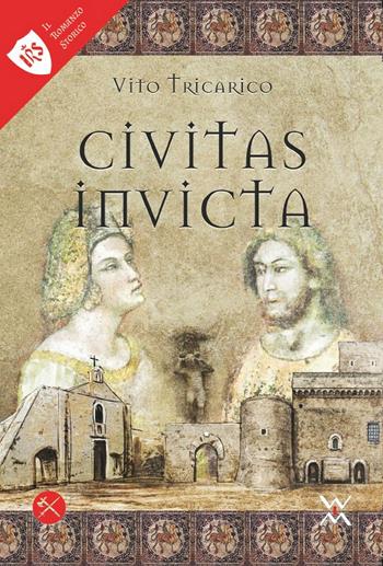 Civitas Invicta - Vito Tricarico - Libro WLM 2023, Italicae historiae | Libraccio.it