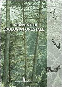 Lineamenti di zoologia forestale  - Libro Padova University Press 2013 | Libraccio.it