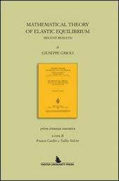 Mathematical theory of elastic equilibrium. Prima ristampa anastatica di Franco Cardin e Tullio Valent