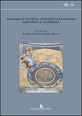 Medioevo veneto, medioevo europeo. Identità e alterità. Atti del Convegno (Padova, 1 marzo 2012)