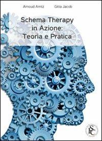 Schema therapy in azione. Teoria e pratica - Arnoud Arntz, Jacob Gitta - Libro Ist. Scienze Cognitive 2013 | Libraccio.it