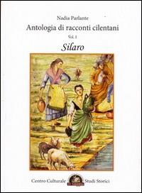 Antologia di racconti cilentani. Silaro - Nadia Parlante - Libro Edizioni Il Saggio 2012 | Libraccio.it
