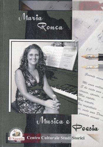 Musica e poesia - Maria Ronca - Libro Edizioni Il Saggio 2012 | Libraccio.it