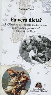 Fu vera dieta? La Waterloo del «popolo mediterraneo» ed il «Congresso di Vienna» della cucina unica