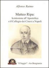 Matteo Ripa. La missione all'Apostolica e il Collegio dei Cinesi a Napoli