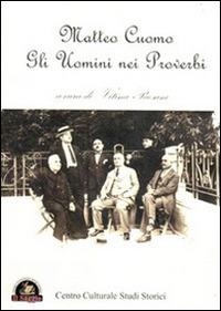 Gli uomini nei proverbi - Matteo Cuomo - Libro Edizioni Il Saggio 2013 | Libraccio.it