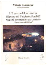 L'assenza del turismo in Olevano sul Tusciano. Perché? Proposta per il turismo dal Comitato «Olevano dei diritti» - Vittorio Campagna - Libro Edizioni Il Saggio 2014 | Libraccio.it